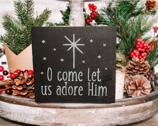 O Come let use Adore Him Sign | Small - Small, Handmade