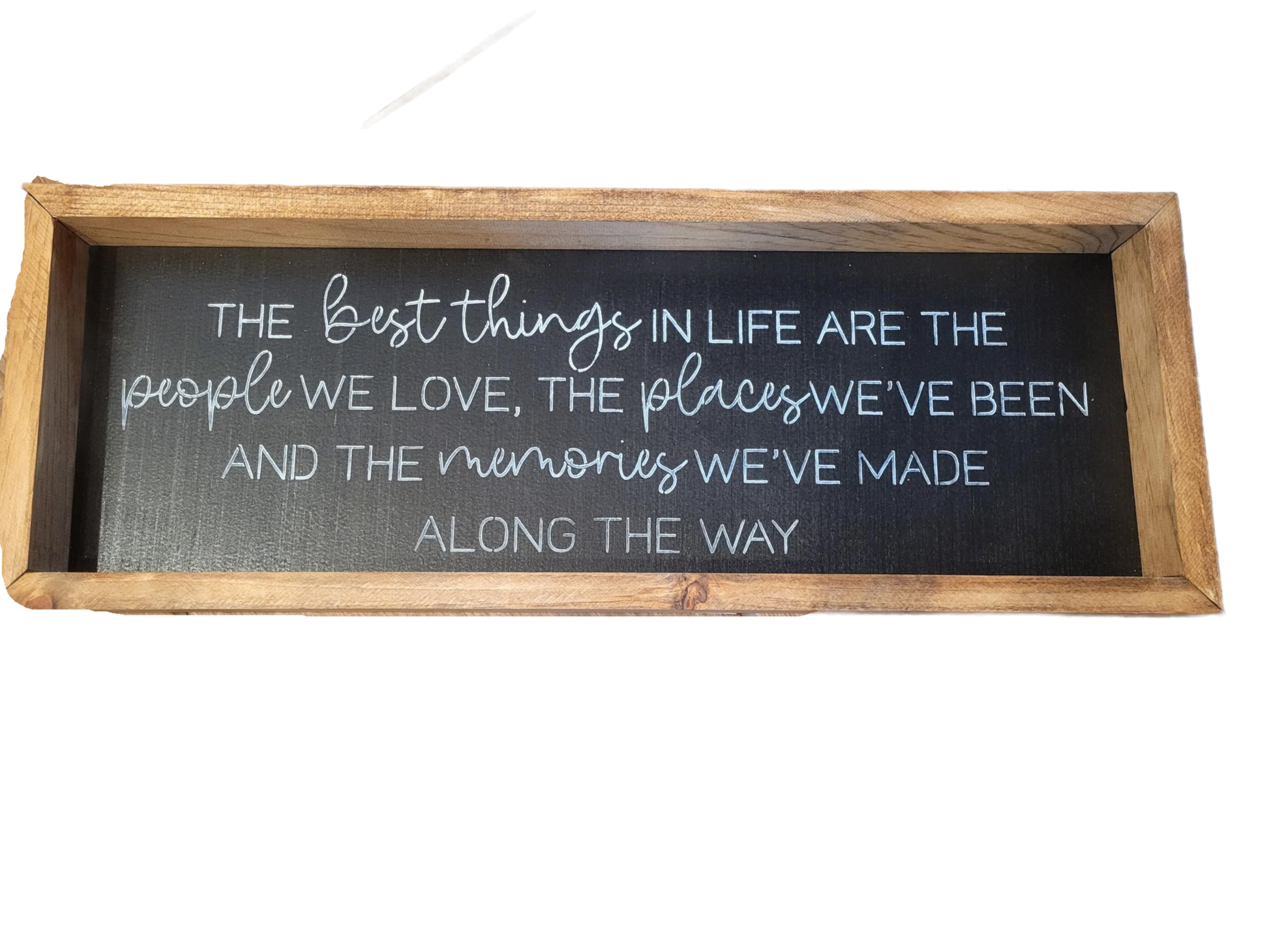 The Best Things Sign - Sign, Handmade