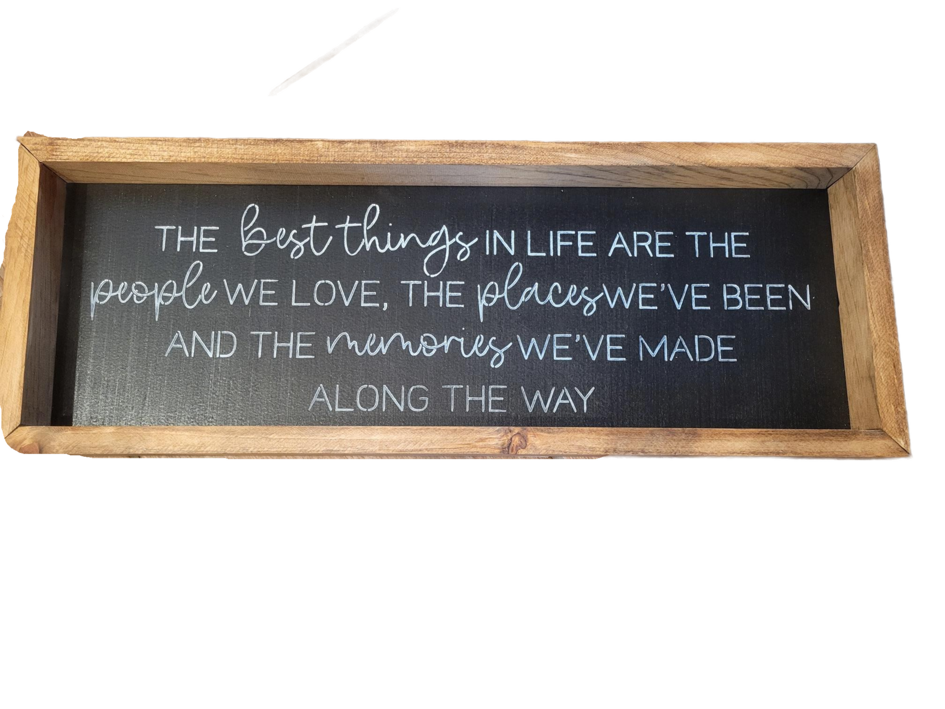The Best Things Sign - Sign, Handmade