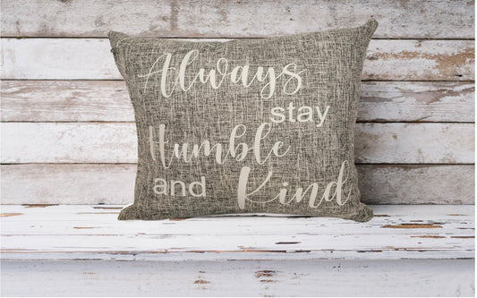 Gray Stay Humble and Kind Pillow - Pillow, Washing
