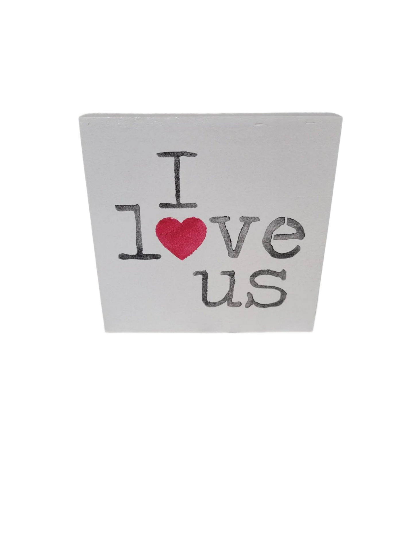 I Love Us Mini Sign